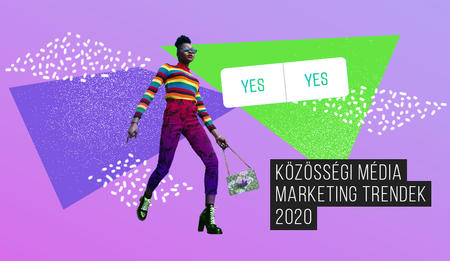 Közösségi média marketing trendek 2020