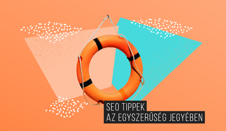 SEO tippek az egyszerűség jegyében