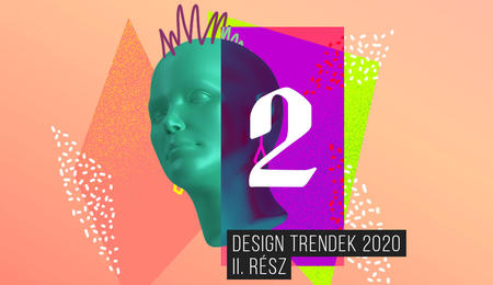 Design trendek 2020 II.rész